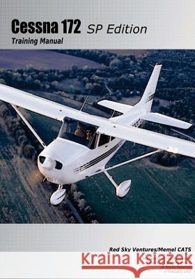 Cessna 172SP Training Manual Bruckert, Danielle 9781519617071 Createspace Independent Publishing Platform