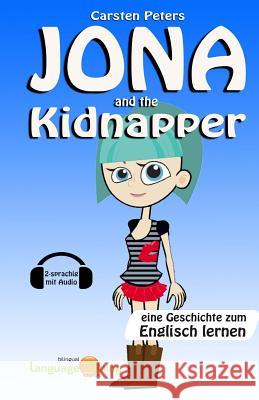 Jona and the Kidnapper: Eine Geschichte zum Englisch lernen (2-sprachig) Peters, Carsten 9781519618795