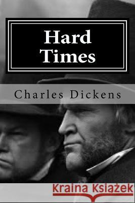 Hard Times Charles Dickens 9781519621139 Createspace Independent Publishing Platform