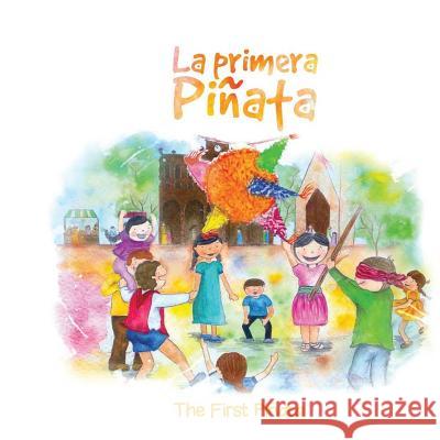 La Primera Pinata: The First Pinata Dr Americo Lopez-Rodriguez 9781519623638