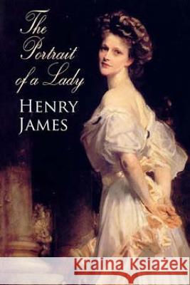 The Portrait of a Lady Henry James 9781519623874 Createspace Independent Publishing Platform