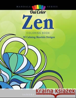 Zen: 30 Calming Mandala Designs Oui Color Sandra Jean-Pierre 9781519625069