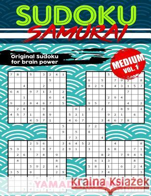 Sudoku Samurai Medium: Original Sudoku For Brain Power Vol. 1: Include 100 Puzzles Sudoku Samurai Medium Level Momo, Yamada 9781519628367