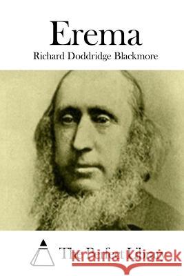 Erema Richard Doddridge Blackmore The Perfect Library 9781519628794 Createspace Independent Publishing Platform