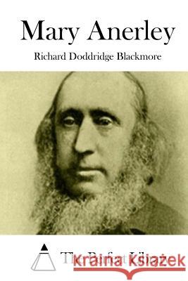 Mary Anerley Richard Doddridge Blackmore The Perfect Library 9781519629098 Createspace Independent Publishing Platform