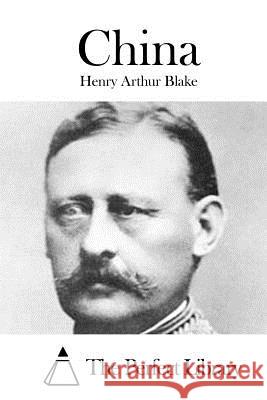 China Henry Arthur Blake The Perfect Library 9781519630643