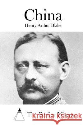 China Henry Arthur Blake The Perfect Library 9781519630643 Createspace Independent Publishing Platform