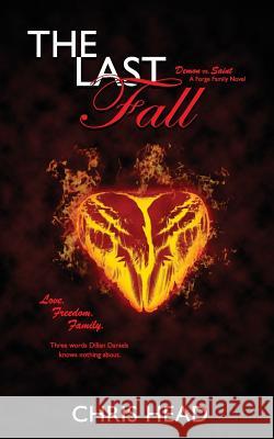 The Last Fall: Demon vs Saint (A Forge Family Novel) Head, Christina C. 9781519630827 Createspace Independent Publishing Platform