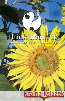 Think About It Volume VII: A Collection of Essays Meyer, Don 9781519633941 Createspace Independent Publishing Platform