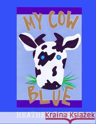 My Cow Blue Heather Tharpe 9781519634160