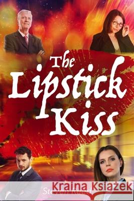 The Lipstick Kiss Steven Reed Dahlquist 9781519634337