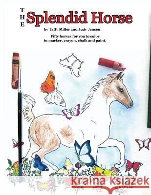 The Splendid Horse: a coloring book Jensen, Judy M. 9781519635075