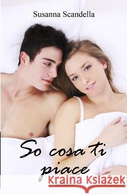 So cosa ti piace Adanay, Sara 9781519635945 Createspace Independent Publishing Platform