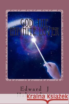 God, the Infinite Lover Edward J. Hahnenberg 9781519636539