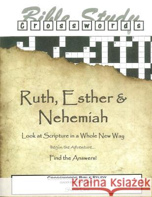 Crosswords Bible Study: Ruth, Esther and Nehemiah Sharon Lanz 9781519636645