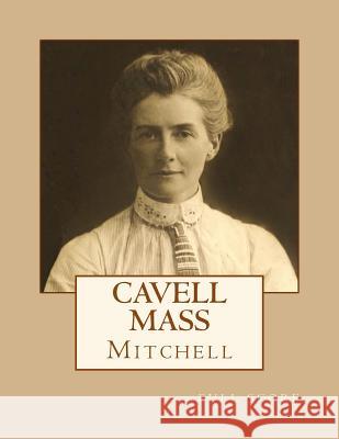 Cavell Mass: Full Score David C. Mitchell 9781519638816 Createspace Independent Publishing Platform