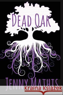 Dead Oak Jenny Mathis 9781519640727