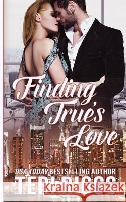 Finding True's Love Teri Riggs 9781519641649 Createspace Independent Publishing Platform
