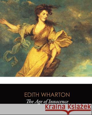 The Age of Innocence (Original Classics) Edith Wharton 9781519642943 Createspace Independent Publishing Platform