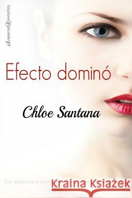 Efecto domino Santana, Chloe 9781519642967 Createspace Independent Publishing Platform