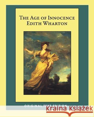 The Age of Innocence (Original Critical Edition) Edith Wharton 9781519643032 Createspace Independent Publishing Platform