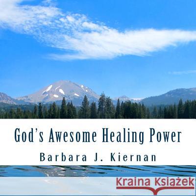 God's Awesome Healing Power Barbara J. Kiernan 9781519643629