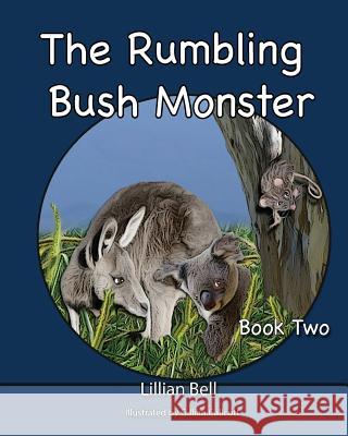 The Rumbling Bush Monster: Book Two- Joey the Koala and Paws the Kangaroo go on an adventure. Callcott, Gillian 9781519644992 Createspace Independent Publishing Platform