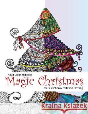 Adult Coloring Book: Magic Christmas: for Relaxation Meditation (adult coloring books, coloring pages, christmas coloring pages, christmas, Coloring, Link 9781519649911 Createspace Independent Publishing Platform