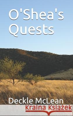 O'Shea's Quests Deckle McLean 9781519651570 Createspace Independent Publishing Platform