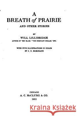 A Breath of Prairie, And Other Stories Lillibridge, Will 9781519652089 Createspace Independent Publishing Platform
