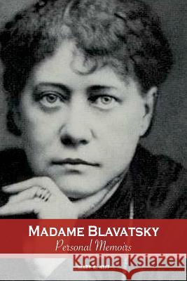 Madame Blavatsky, Personal Memoirs: Introduction by H. P. Blavatsky's sister Zhelihovsky, Vera Petrovna 9781519653178 Createspace Independent Publishing Platform