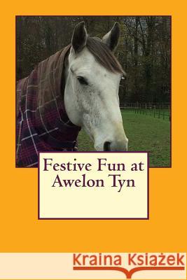 Festive Fun at Awelon Tyn Stark, Susy 9781519653871 Createspace Independent Publishing Platform