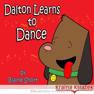 Dalton Learns To Dance Short, Blaine L. 9781519662224 Createspace Independent Publishing Platform
