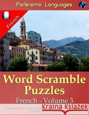 Parleremo Languages Word Scramble Puzzles French - Volume 3 Erik Zidowecki 9781519662606 Createspace Independent Publishing Platform