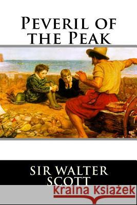 Peveril of the Peak Sir Walter Scott 9781519663481 Createspace Independent Publishing Platform