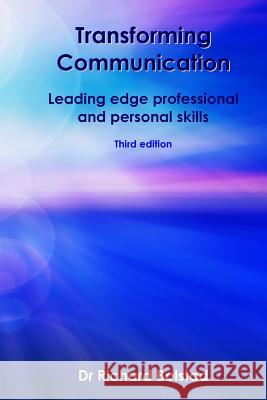 Transforming Communication: Leading edge professional and personal skills Bolstad, Richard 9781519663719 Createspace Independent Publishing Platform