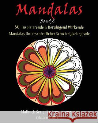 Mandalas: 50 Inspirierende & Beruhigend Wirkende Mandalas Unterschiedlicher Schwierigkeitsgrade Celeste Vo 9781519665003