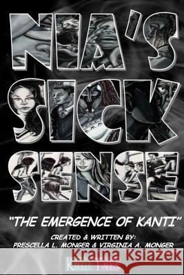 Nia's Sick Sense: The Emergence of Kanti Prescella L. Monger Margaret Diehl Ashley Alcime 9781519665096 Createspace Independent Publishing Platform