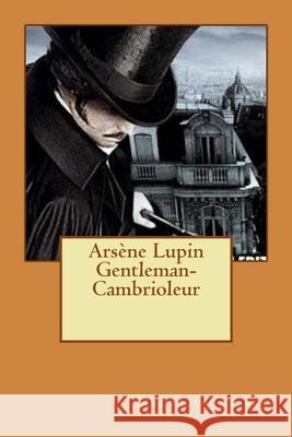 Arsène Lupin Gentleman-Cambrioleur Montelupo, Guido 9781519665546 Createspace Independent Publishing Platform