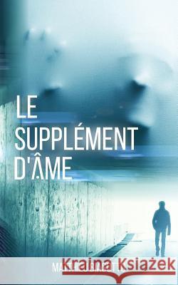 Le Supplement d'Ame Biasotto, Matthieu 9781519665607 Createspace Independent Publishing Platform