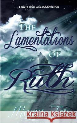 The Lamentations of Ruth Magus Tor 9781519667175 Createspace Independent Publishing Platform