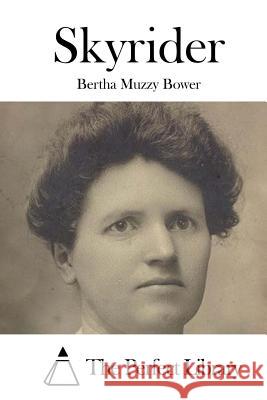 Skyrider Bertha Muzzy Bower The Perfect Library 9781519669131