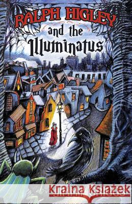 Ralph Higley and the Illuminatus Jimmy Griggs 9781519669209