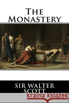 The Monastery Sir Walter Scott 9781519670472 Createspace Independent Publishing Platform