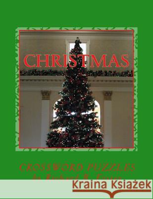 Christmas: Crossword Puzzles Richard B. Foster 9781519670908 Createspace Independent Publishing Platform