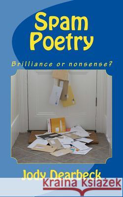 Spam Poetry: Brilliance or nonsense? Foster, Amanda 9781519670977 Createspace Independent Publishing Platform