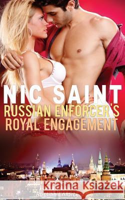 Russian Enforcer's Royal Engagement Nic Saint 9781519671332 Createspace Independent Publishing Platform