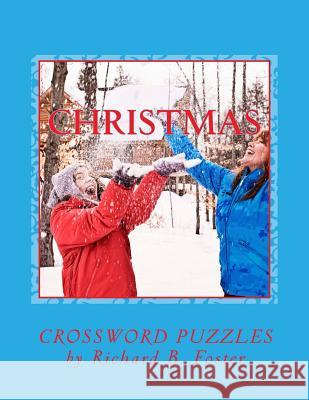 Christmas: Crossword Puzzles Richard B. Foster 9781519671479 Createspace Independent Publishing Platform