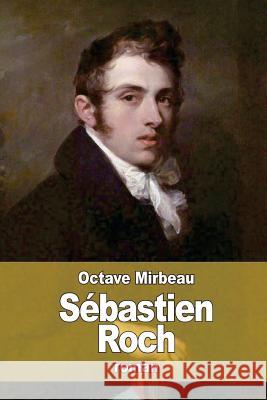 Sébastien Roch Mirbeau, Octave 9781519672728 Createspace Independent Publishing Platform