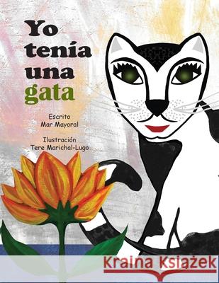 Yo tenia una gata Tere Marichal-Lugo Mar Mayoral 9781519674425 Createspace Independent Publishing Platform